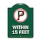 Signmission No ParkingWithin 15 Feet, Green & White Aluminum Architectural Sign, 18" x 24", GW-1824-22691 A-DES-GW-1824-22691 - alternate 1